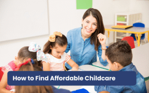 How to Find Affordable Childcare