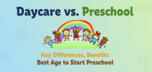 Daycare vs. Preschool: Key Differences, Benefits & Best Age to Start Preschool