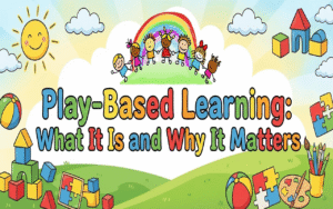 Play-Based Learning: What It Is and Why It Matters